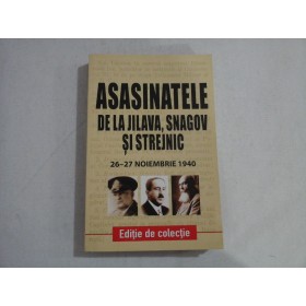 ASASINATELE DE LA JILAVA, SNAGOV SI STREJNIC - 26-27 NOIEMBRIE 1940